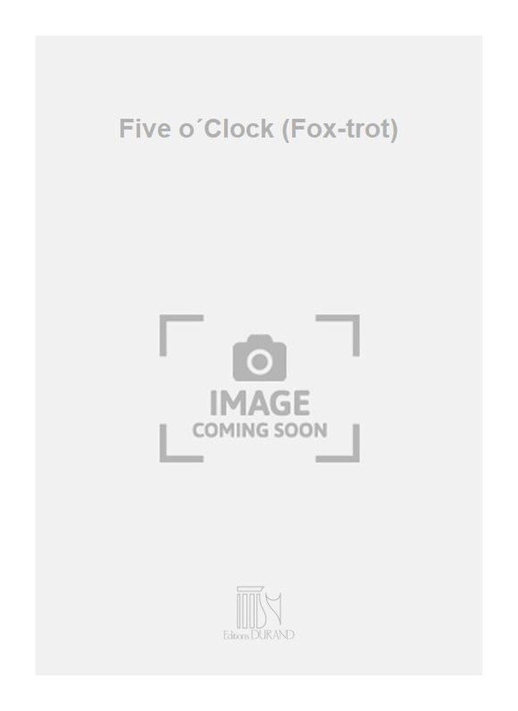 Five o´Clock (Fox-trot)
